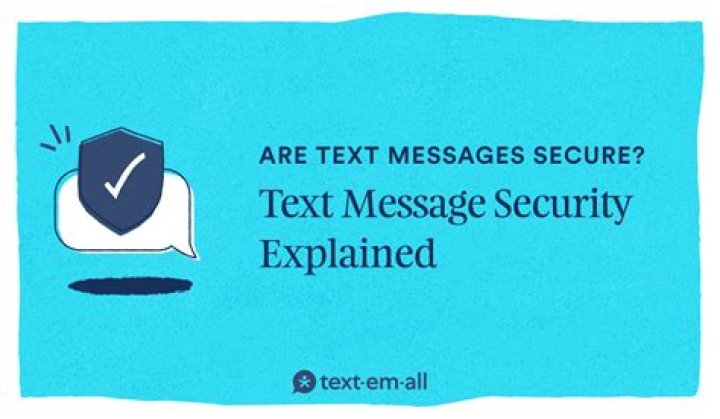 Are text messages secure?