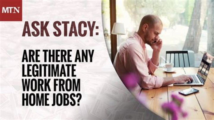Are there any legitimate work from home jobs?