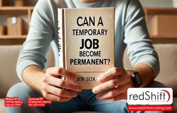 Can a temporary job become permanent?