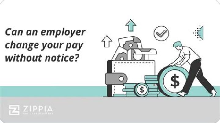Can an employee change your pay without notice?