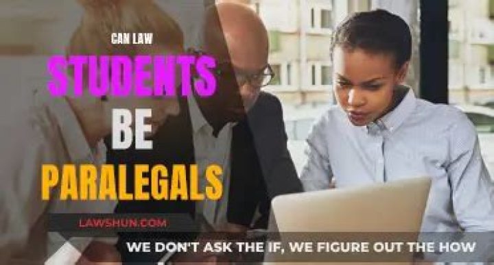 Can college students be paralegals?