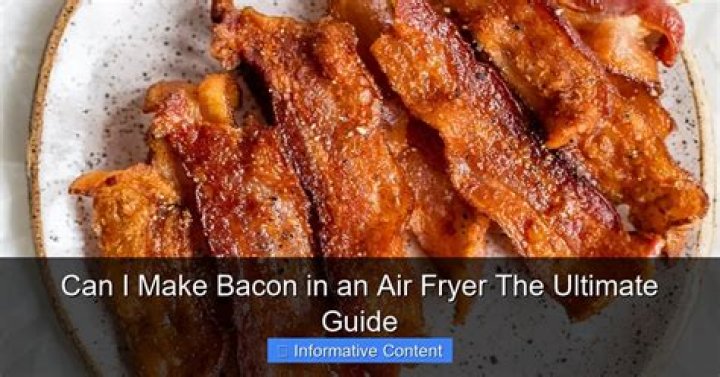 Can I make bacon in an air fryer?