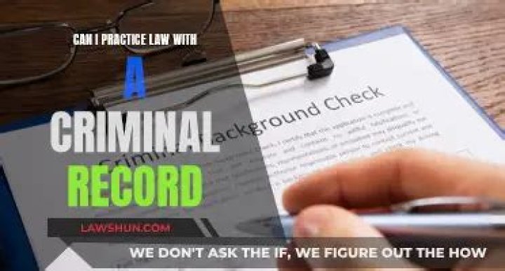 Can I practice law with a criminal record?