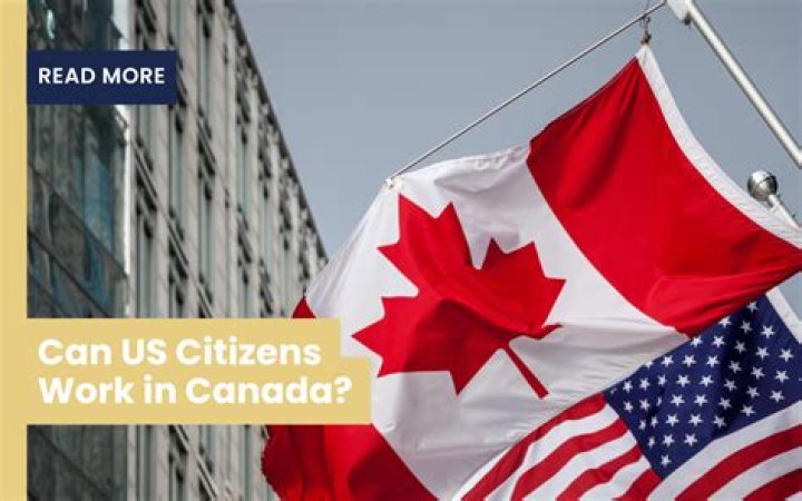 Can US citizens work full time in Canada?
