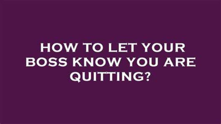 Do you have to let your boss know 2 weeks before you quit?