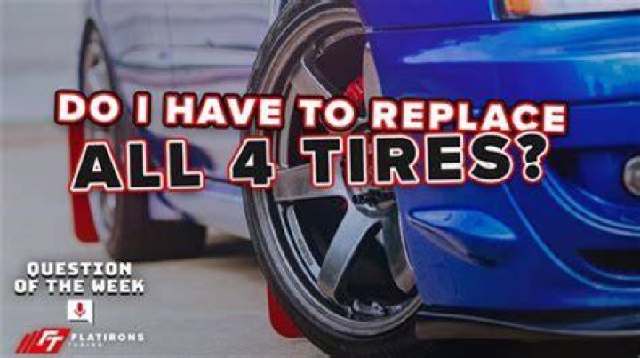 Do you have to replace all 4 tires on 4X4?