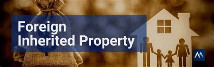 Do you have to report foreign inheritance?