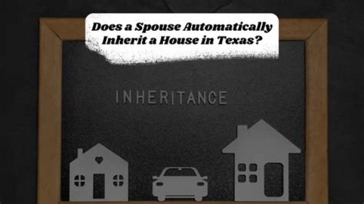Does a spouse automatically inherit a house?