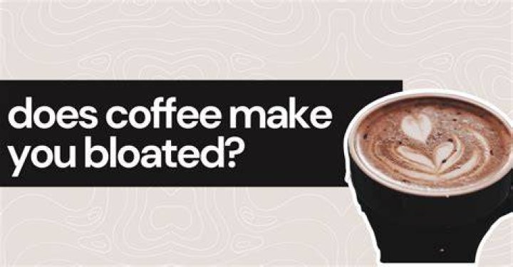 Does coffee make you bloated?