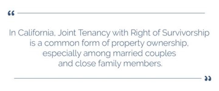Does joint tenancy have right of survivorship in California?