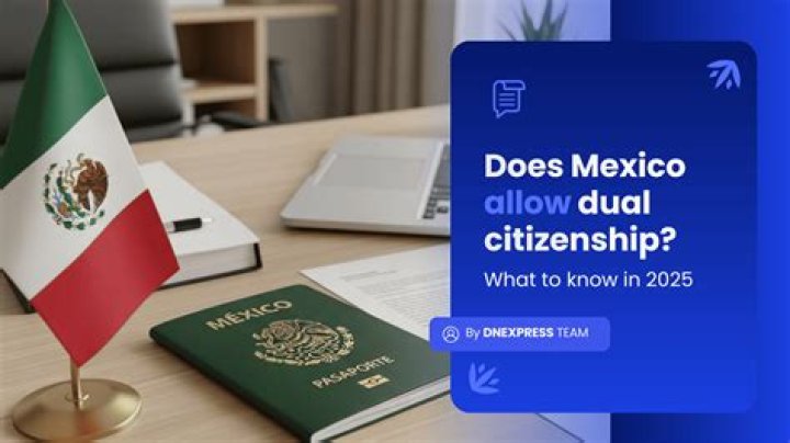 Does Mexico allow dual citizenship with us?