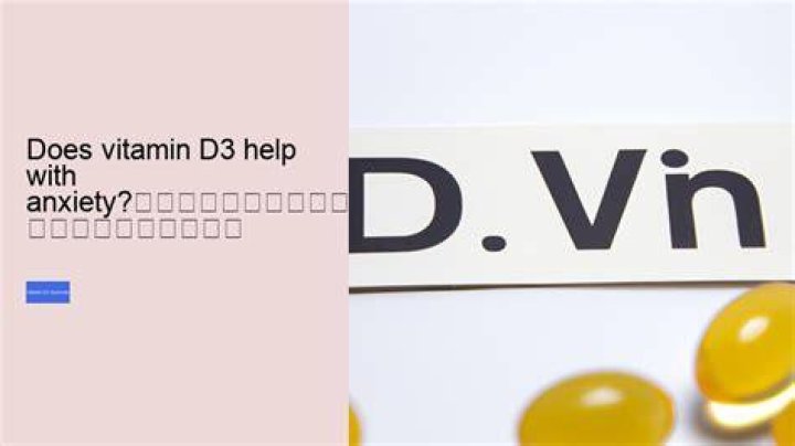 Does vitamin d3 help with anxiety?