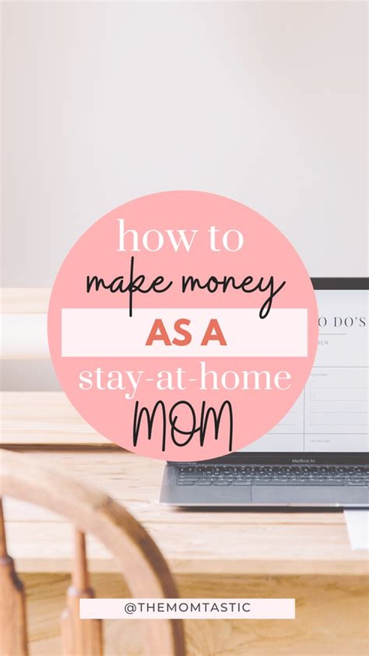 How can a stay-at-home mom make money?