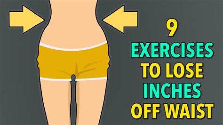 How can I lose inches off my waist?