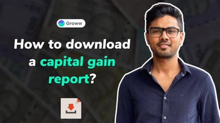 How do I download capital gains report?