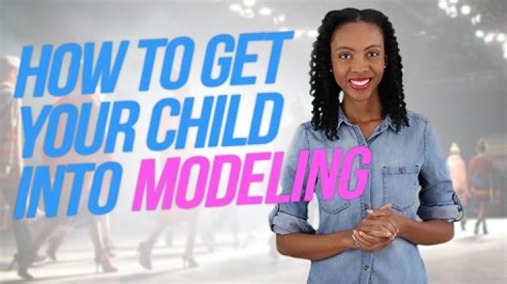 How do I get my teenage daughter into modeling?