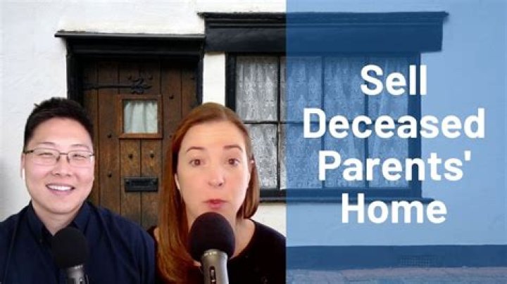 How do I sell my deceased parents home?