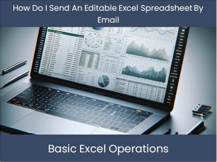 How do I send an editable Excel spreadsheet by email?