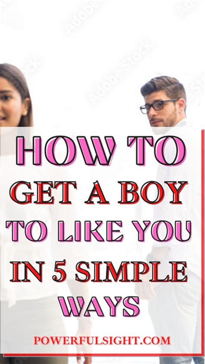 How do you get a boy to have a crush on you?