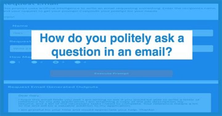 How do you politely ask a question in an email?