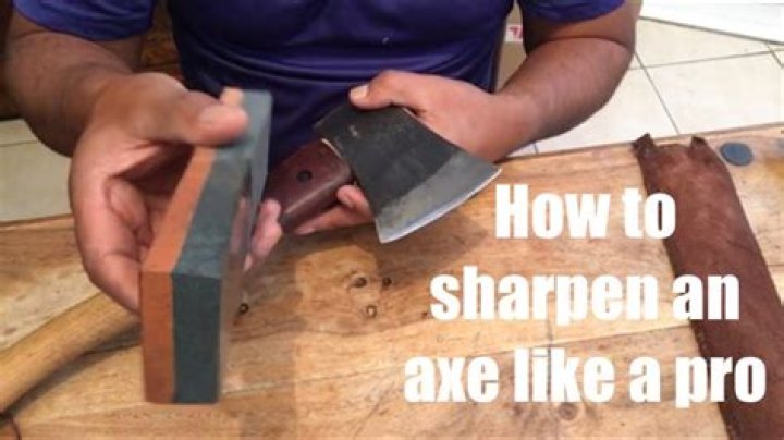 How do you sharpen an axe?