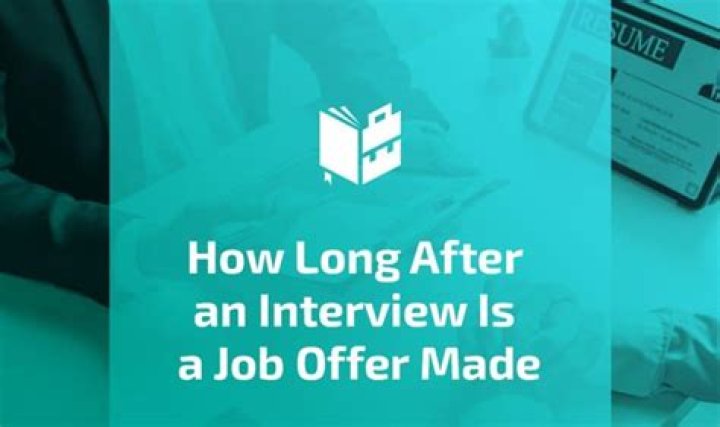How long after a final interview is a job offer made?