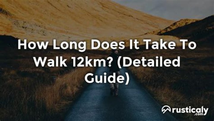 How long does it take to travel 12km?