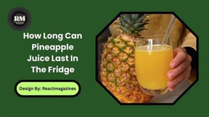 How long does unopened pineapple juice last in the fridge?
