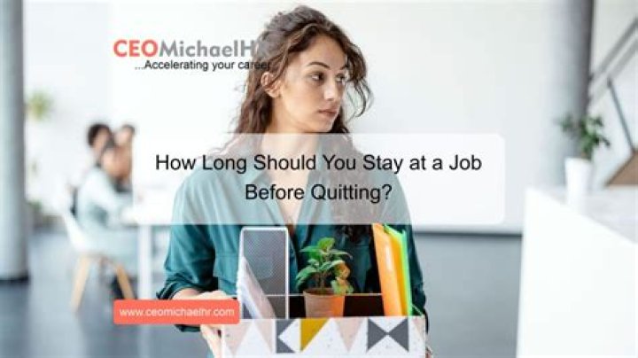 How long should you work at a job before quitting?