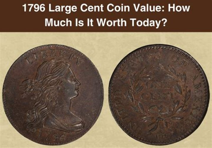 How much is a 1796 large cent worth?