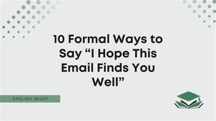 How to say I hope this finds you well in an email?