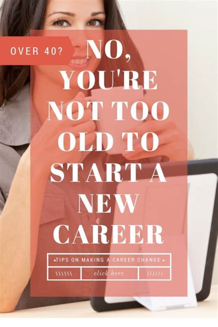 Is 39 too old to start a new career?