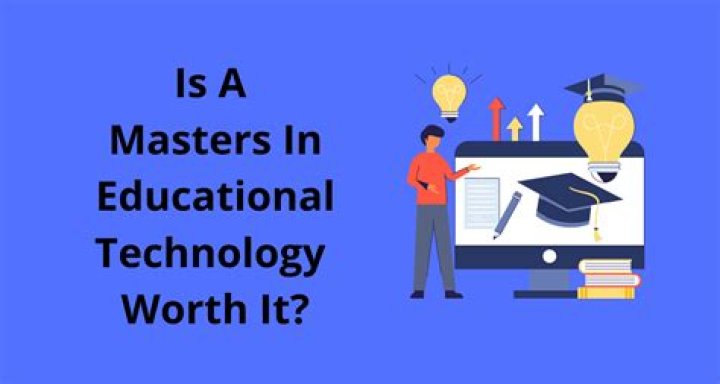 Is a masters in educational technology worth it?
