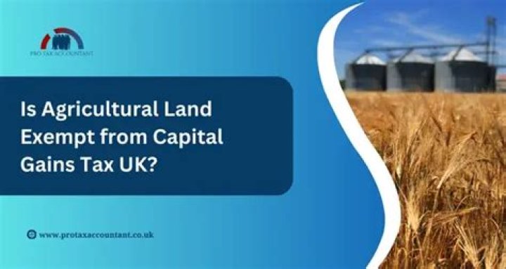 Is agricultural land exempt from capital gains tax?