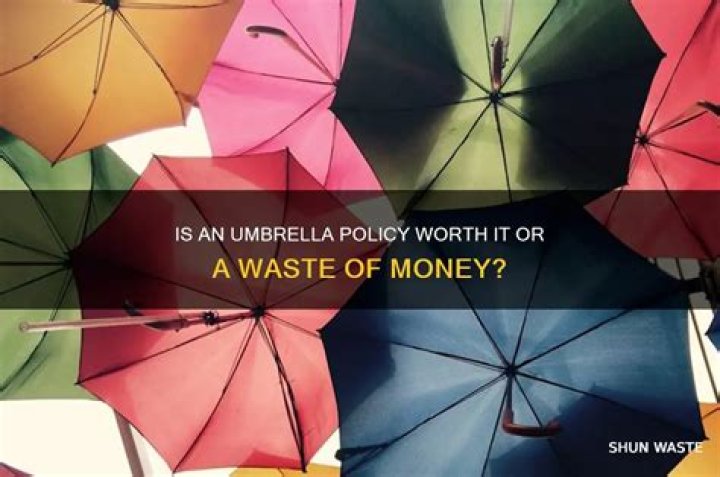 Is an umbrella policy worth it?