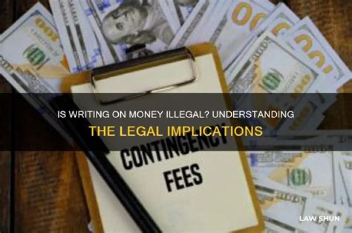 Is it against the law to write on money?
