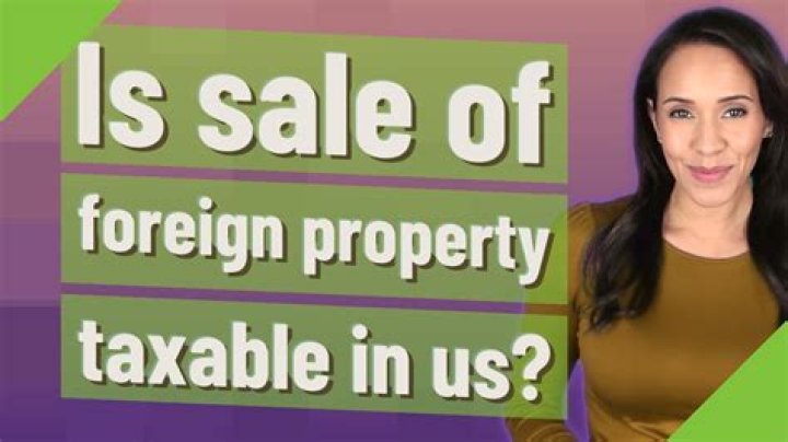 Is sale of foreign property taxable?