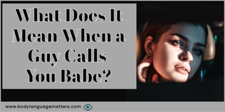 What does it mean when your bf calls you babe?