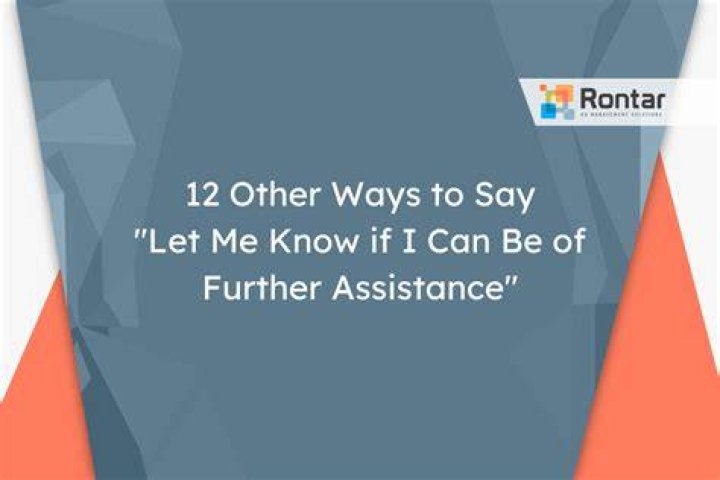 What does please let me know if I can be of your assistance?