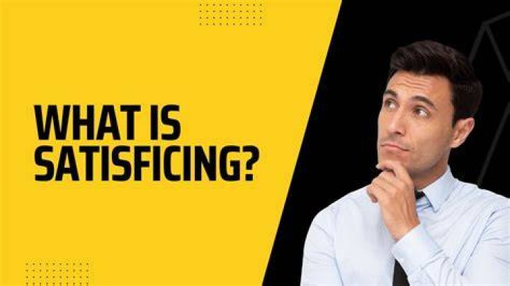 What does satisficing mean in business?
