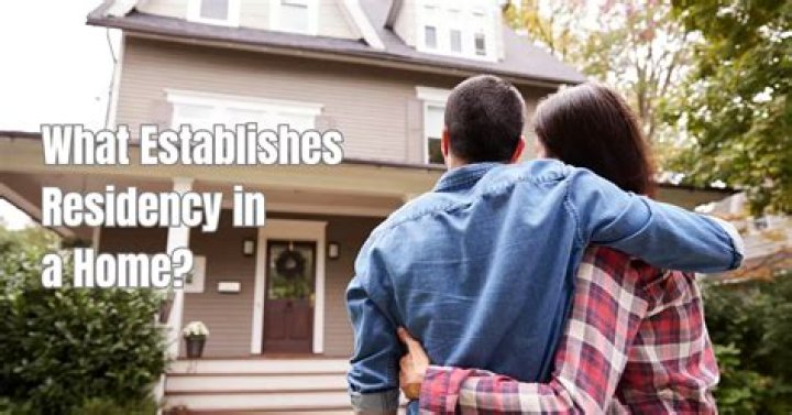 What establishes residency in a home?