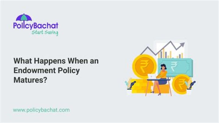 What happens when an endowment policy matures?