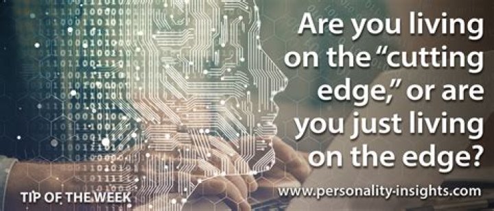 What is a cutting edge personality?
