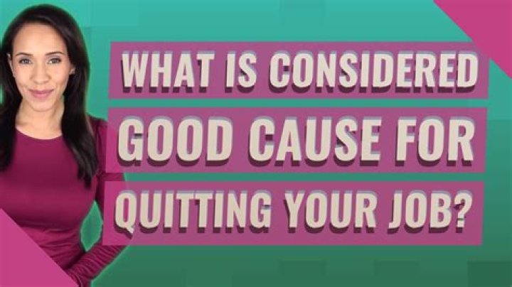 What is considered good cause for quitting your job?
