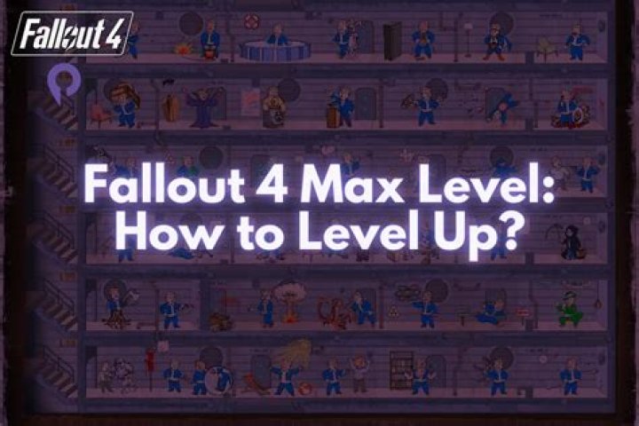What is Fallout 4 max level?