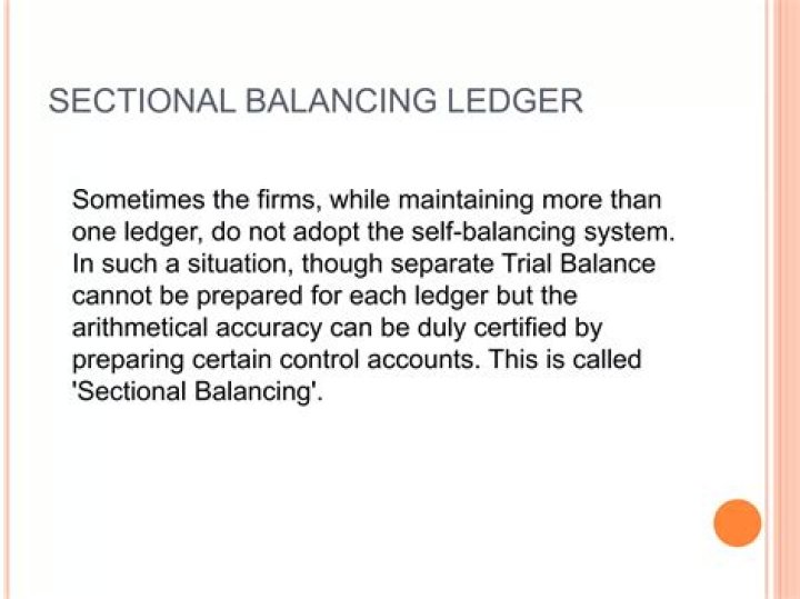 What is self balancing ledger and sectional balancing?