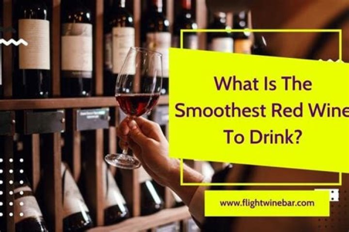 What is the smoothest red wine to drink?