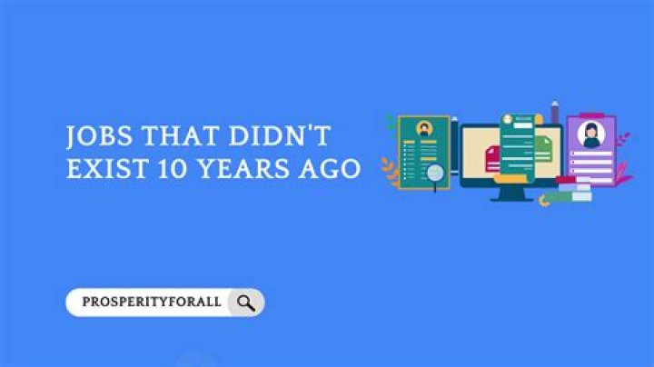 What job did not exist 10 years ago?
