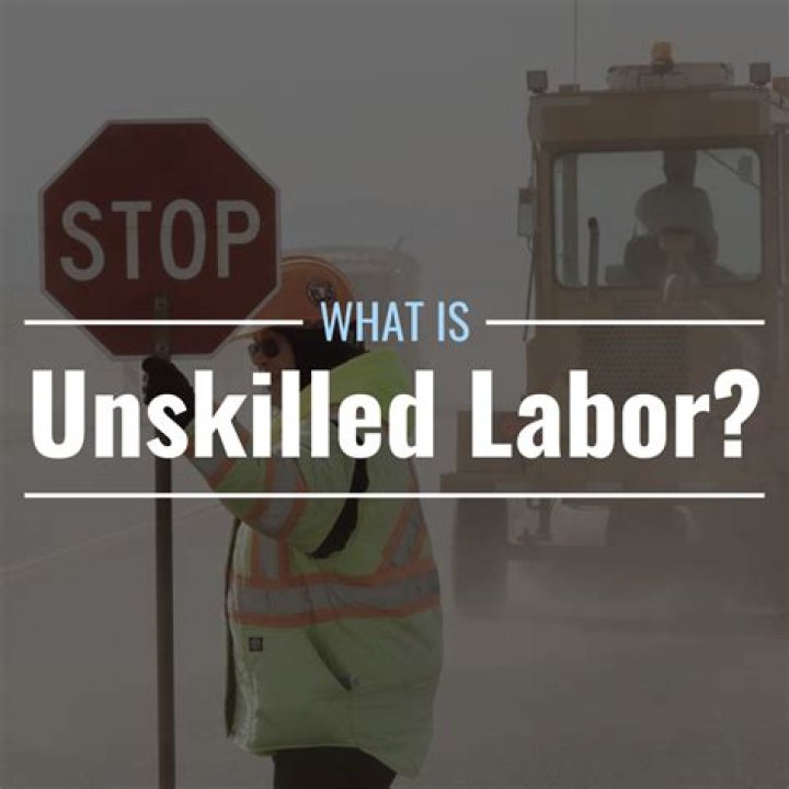 What jobs are considered unskilled labor?