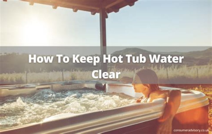 What keeps hot tub water clear?